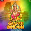 About Ganpati Vandana (Slowed Reverb) Song